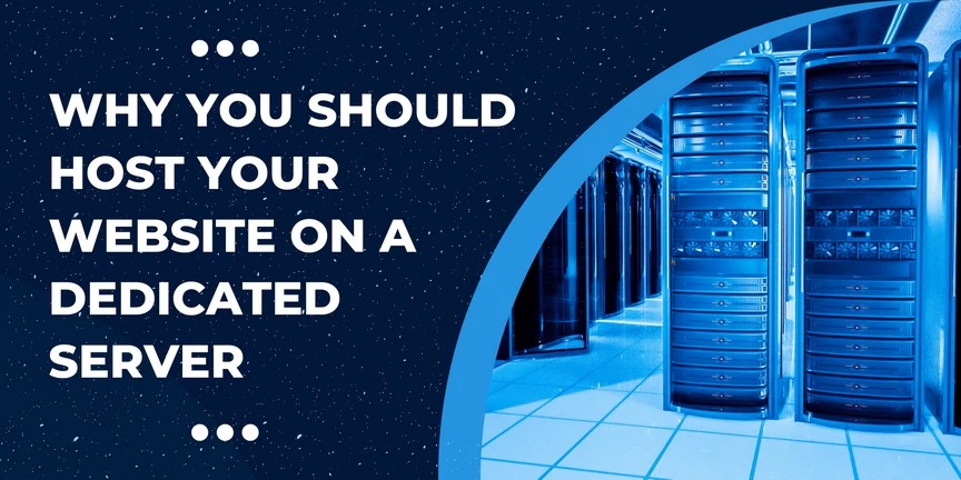 why you should host our website using dedicated servers